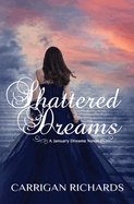 Shattered Dreams: A January Dreams Novel