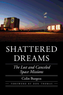 Shattered Dreams: The Lost and Canceled Space Missions