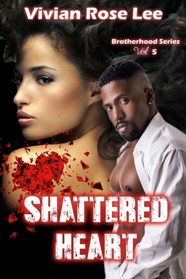 Shattered Heart - Lee, Vivian Rose