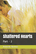 Shattered Hearts: Part - 2