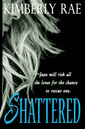 Shattered: Is One Victim Worth the Risk?: "rae Admirably Approaches a Difficult Subject with a Nice Balance of Romance, Intrigue, and Wit." - Publishers Weekly