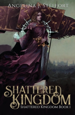 Shattered Kingdom - Steffort, Angelina J