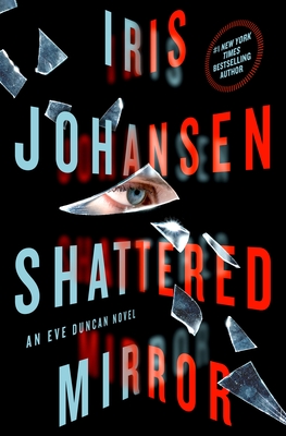 Shattered Mirror: An Eve Duncan Novel - Johansen, Iris