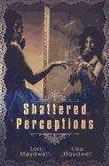 Shattered Perceptions