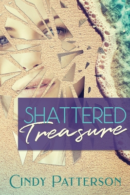 Shattered Treasure - Patterson, Cindy, and Patterson, Charlene (Editor)