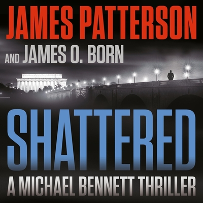 Shattered - Born, James O, and Patterson, James, and Kane, Joshua (Read by)