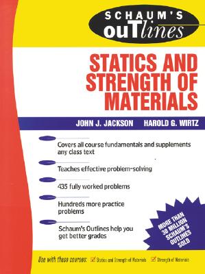 Shaum's outline of theory and problems of statics and strength of materials. - Jackson, John E.