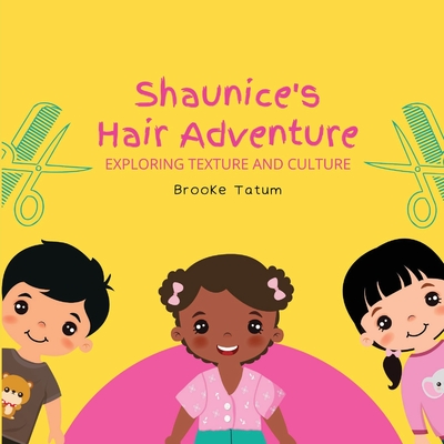 "Shaunice's Hair Adventure: Exploring Texture and Culture - Tatum, Brooke