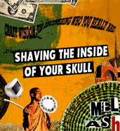 Shaving the Inside of Your Skull - Ash, Mel