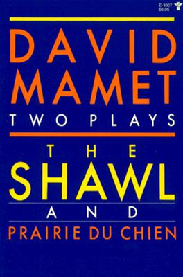 Shawl and Prairie Du Chien - Mamet, David, Professor