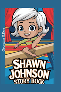 Shawn Johnson Story Book: How A little Girl Became an Olympic Hero