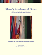Shaw's Academical Dress of Great Britain and Ireland: Non-Degree-Awarding Bodies