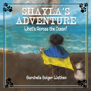 Shayla's Adventure: What's Across the Ocean?