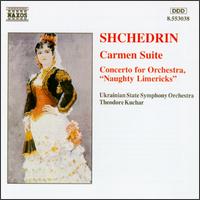 Shchedrin: Carmen Suite; Concerto for Orchestra "Naughty Limericks" - Ukrainian State Symphony Orchestra; Theodore Kuchar (conductor)