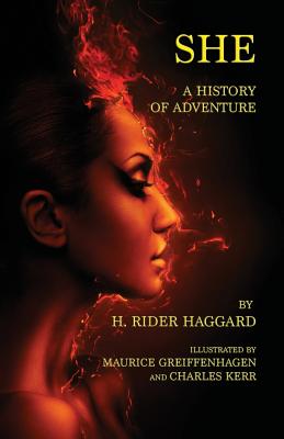 She: A History of Adventure - Haggard, H Rider, Sir, and Everson, Michael (Foreword by)