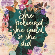 She Believed She Could, So She Did