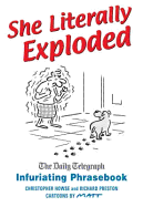 She Literally Exploded: The "Daily Telegraph" Infuriating Phrasebook