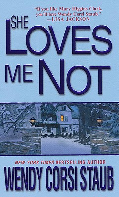 She Loves Me Not - Staub, Wendy Corsi