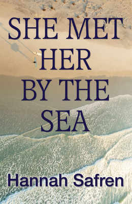 She Met Her by the Sea - Safren, Hannah