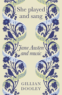 She Played and Sang: Jane Austen and Music