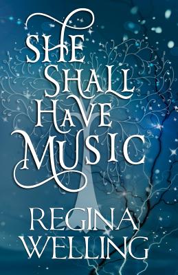 She Shall Have Music - Welling, Regina