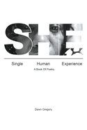 She: Single Human Experience: A Book of Poetry