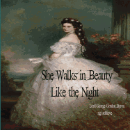 She Walks in Beauty Like the Night: There is Pleasure in the Pathless Woods
