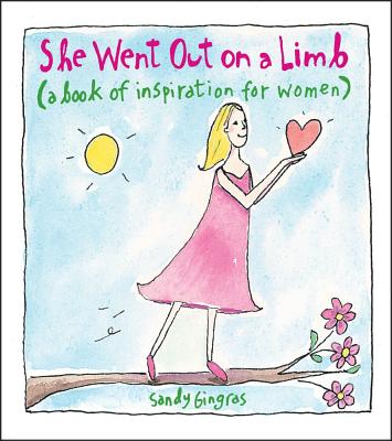 She Went Out on a Limb: A Book of Inspiration for Women - Gingras, Sandy