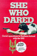 She Who Dared: Covert Operations in Northern Ireland with the SAS - George, Jackie, and Ottaway, Susan