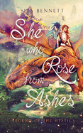 She Who Rose From Ashes: Leg?nd of the Mystics