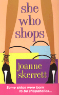 She Who Shops - Skerrett, Joanne