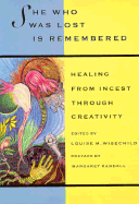 She Who Was Lost Is Remembered: Healing from Incest Through Creativity