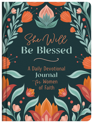 She Will Be Blessed: A Daily Devotional Journal for Women of Faith - Compiled by Barbour Staff