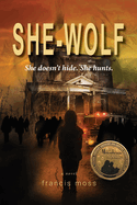 She-Wolf: She Doesn't Hide. She Hunts.