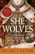 She-Wolves: The Women Who Ruled England Before Elizabeth - Castor, Helen