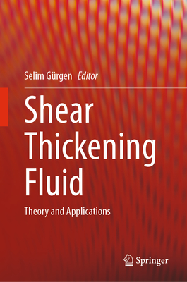 Shear Thickening Fluid: Theory and Applications - Grgen, Selim (Editor)