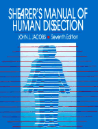 Shearer's Manual of Human Dissection - Jacobs, John J, and Shearer, Edwin Morrill