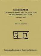 Shechem III: The Stratigraphy and Architecture of Shechem/Tell Balatah: Two Volume Set