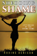 Shedding Shame: Letting Go of the Shame Game