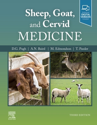 Sheep, Goat, and Cervid Medicine - Pugh, David G, DVM, MS, and Baird, and Edmondson, Misty A, DVM, MS