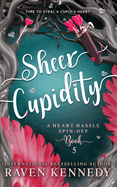 Sheer Cupidity: A Standalone Cupidity Romance