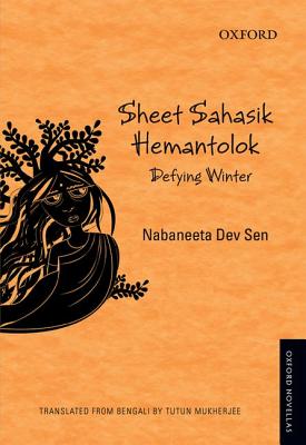 Sheet Sahasik Hemantolok: Defying Winter - Sen, Nabaneeta Dev, and Mukherjee, Tutun