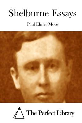 Shelburne Essays - The Perfect Library (Editor), and More, Paul Elmer