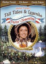 Shelley Duvall's Tall Tales and Legends: Darlin' Clementine - Jerry London