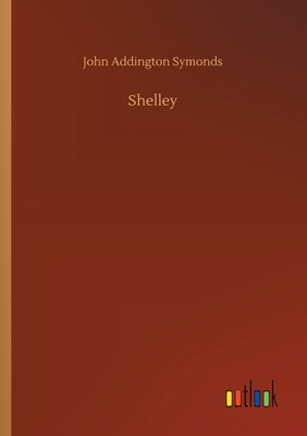 Shelley - Symonds, John Addington