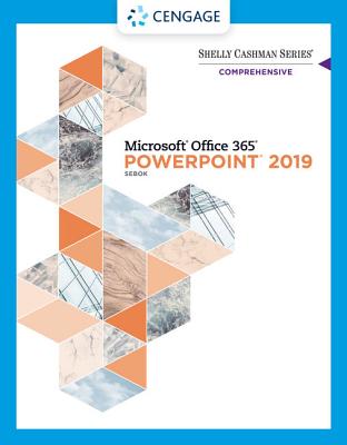 Shelly Cashman Series Microsoft Office 365 & PowerPoint 2019 Comprehensive - Sebok, Susan L