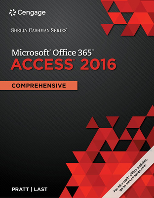 Shelly Cashman Series Microsoft (R)Office 365 & Access (R)2016: Comprehensive - Pratt, Philip, and Last, Mary