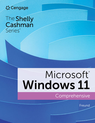Shelly Cashman Series Microsoft / Windows 11 Comprehensive - Freund, Steven