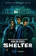 Shelter: A gripping thriller from the #1 bestselling creator of hit Netflix show Fool Me Once