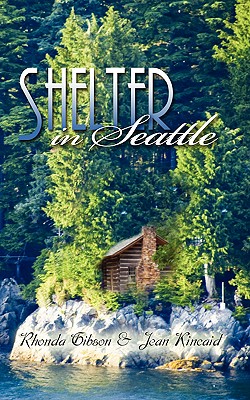 Shelter in Seattle - Kincaid, Jean, and Gibson, Rhonda